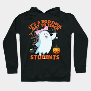 It’s A Bootiful Day To Teach Students Hoodie